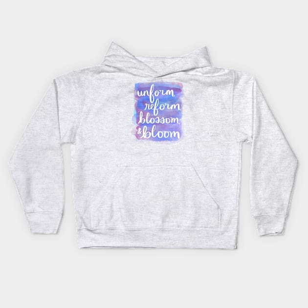 Unform, Reform, Blossom, & Bloom Kids Hoodie by Strong with Purpose